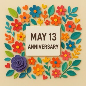 5月13日の記念日をカラフルなメッセージカードで表現したペーパーアート。愛犬の日、メイストーム・デー、カクテルの日などが描かれている。