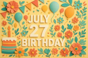 7月27日生まれの芸能人と有名人一覧、ROLANDや佐藤栞里、松井玲奈などの誕生日を祝う華やかなデザイン