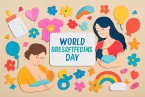 世界母乳の日に関する情報、母乳育児の大切さを広める活動と重要性