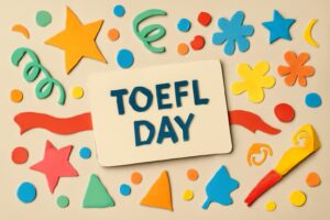 TOEFLの日の意味と意義を解説。英語力を測る重要な試験、TOEFLに焦点を当てた記念日。